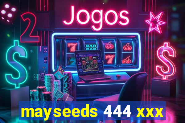 mayseeds 444 xxx